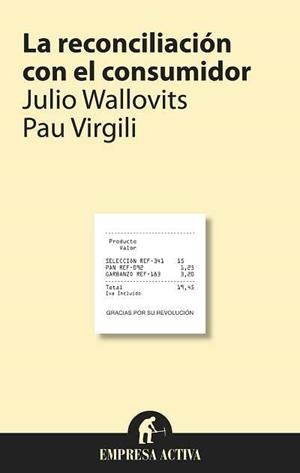 RECONCILIACION CON EL CONSUMIDOR, LA | 9788492452781 | WALLOVITS, JULIO; VIRGILI, PAU | Llibreria Drac - Llibreria d'Olot | Comprar llibres en català i castellà online