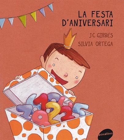 FESTA D'ANIVERSARI, LA | 9788415095187 | GIRBES, JC;ORTEGA, SILVIA | Llibreria Drac - Librería de Olot | Comprar libros en catalán y castellano online