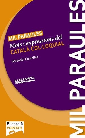MIL PARAULES. MOTS I EXPRESSIONS DEL CATALA COL·LOQUIAL | 9788448928803 | COMELLES, SALVADOR | Llibreria Drac - Librería de Olot | Comprar libros en catalán y castellano online