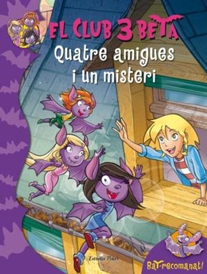CLUB 3 BETA 1. QUATRE AMIGUES I UN MISTERI, EL | 9788499325798 | VV.AA. | Llibreria Drac - Llibreria d'Olot | Comprar llibres en català i castellà online
