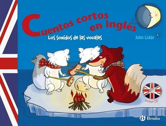 CUENTOS CORTOS EN INGLES. LOS SONIDOS DE LAS VOCALES | 9788421684405 | LIDDY, JOHN | Llibreria Drac - Librería de Olot | Comprar libros en catalán y castellano online