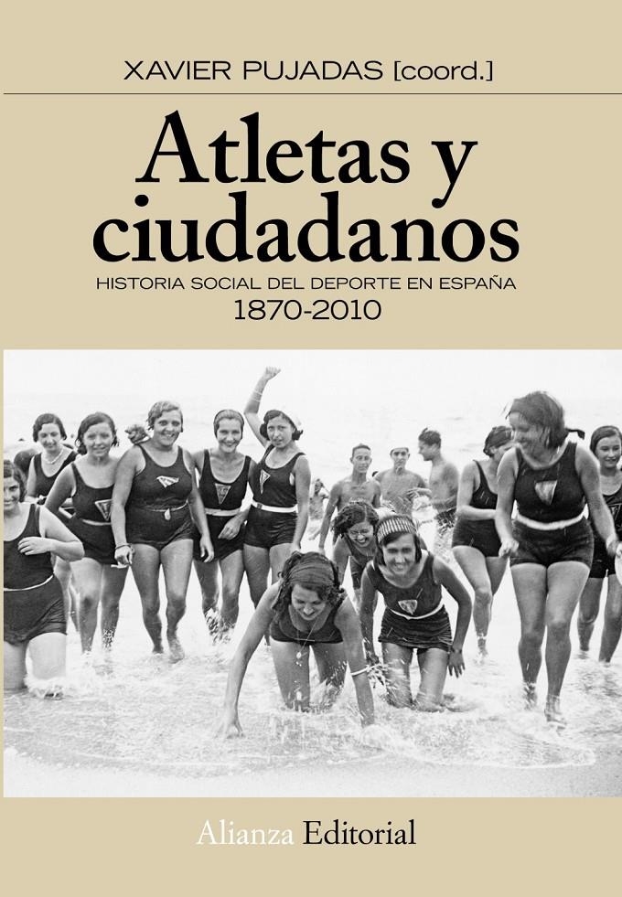 ATLETAS Y CIUDADANOS. HISTORIA SOCIAL DEL DEPORTE EN ESPAÑA | 9788420664637 | PUJADAS, XAVIER | Llibreria Drac - Llibreria d'Olot | Comprar llibres en català i castellà online