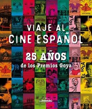 VIAJE AL CINE ESPAÑOL. 25 AÑOS DE LOS PREMIOS GOYA | 9788497857918 | VV.AA. | Llibreria Drac - Librería de Olot | Comprar libros en catalán y castellano online