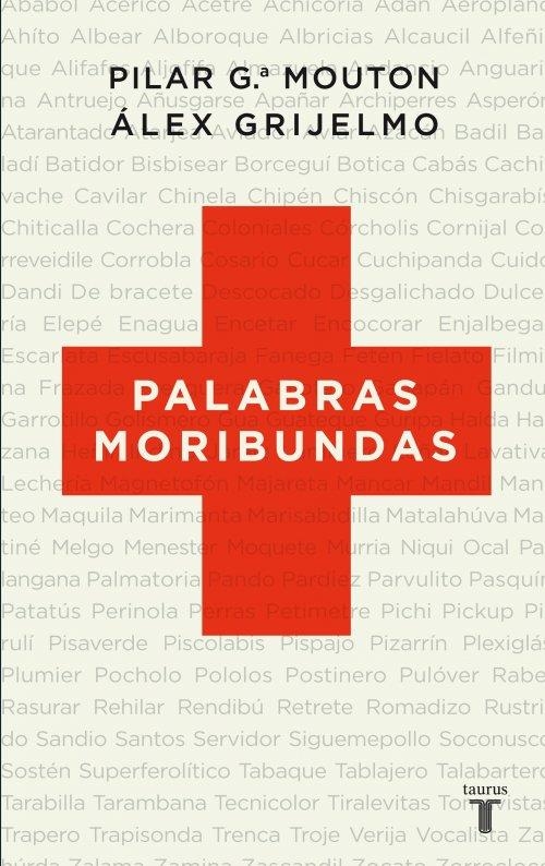 PALABRAS MORIBUNDAS | 9788430608348 | MOUTON, PILAR G;GRIJELMO, ALEX | Llibreria Drac - Librería de Olot | Comprar libros en catalán y castellano online