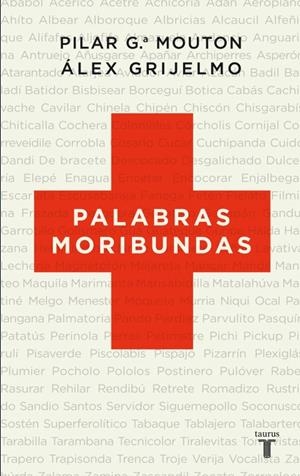 PALABRAS MORIBUNDAS | 9788430608348 | MOUTON, PILAR G;GRIJELMO, ALEX | Llibreria Drac - Librería de Olot | Comprar libros en catalán y castellano online