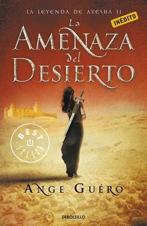 AMENAZA DEL DESIERTO, LA. LA LEYENDA DE AYESHA 2 | 9788499089607 | GUERO, ANGE | Llibreria Drac - Librería de Olot | Comprar libros en catalán y castellano online