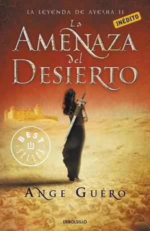 AMENAZA DEL DESIERTO, LA. LA LEYENDA DE AYESHA 2 | 9788499089607 | GUERO, ANGE | Llibreria Drac - Librería de Olot | Comprar libros en catalán y castellano online