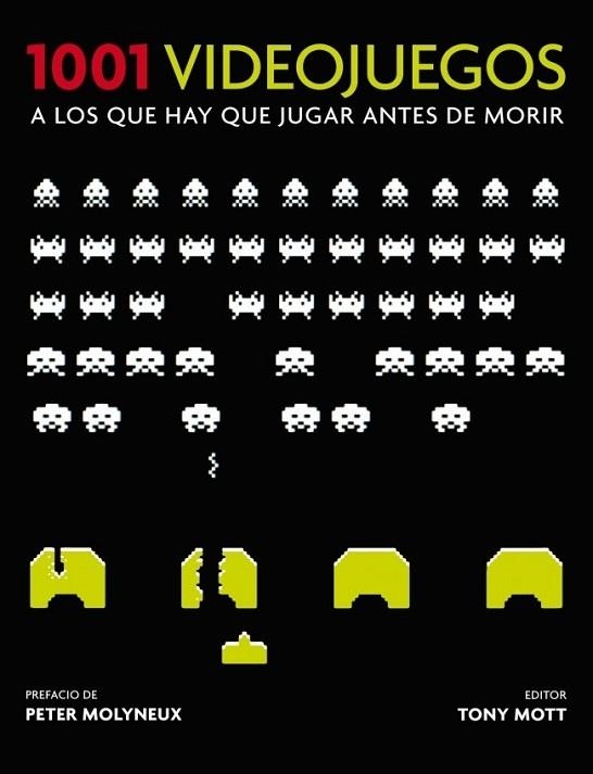 1001 VIDEOJUEGOS A LOS QUE HAY QUE JUGAR ANTES DE MORIR | 9788425346187 | MOTT, TONY | Llibreria Drac - Librería de Olot | Comprar libros en catalán y castellano online