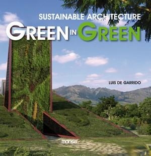 SUSTAINABLE ARCHITECTURE GREEN IN GREEN | 9788415223412 | DE GARRIDO, LUIS | Llibreria Drac - Librería de Olot | Comprar libros en catalán y castellano online
