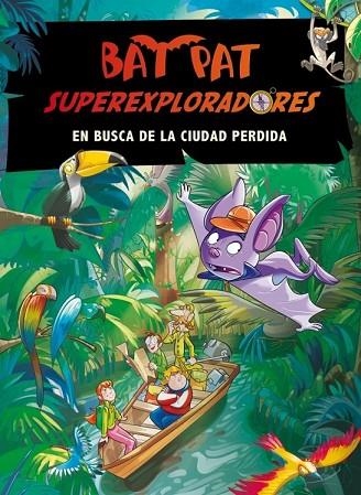 BAT PAT SUPEREXPLORADORES. EN BUSCA DE LA CIUDAD PERDIDA | 9788484417521 | VV.AA. | Llibreria Drac - Llibreria d'Olot | Comprar llibres en català i castellà online