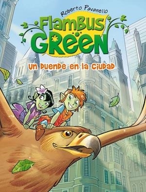 FLAMBUS GREEN 1. UN DUENDE EN LA CIUDAD | 9788420407869 | PAVANELLO, ROBERTO | Llibreria Drac - Librería de Olot | Comprar libros en catalán y castellano online