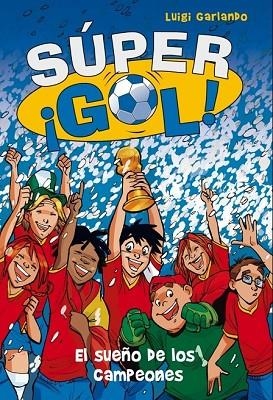 SUEÑO DE LOS CAMPEONES, EL. ( SUPERGOL) | 9788484417866 | GARLANDO, LUIGI | Llibreria Drac - Librería de Olot | Comprar libros en catalán y castellano online