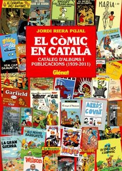 COMIC EN CATALA, EL. CATALEG D'ALBUMS I PUBLICACIONS 1939-20 | 9788499472676 | RIERA, JORDI | Llibreria Drac - Librería de Olot | Comprar libros en catalán y castellano online