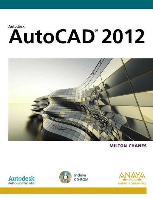 AUTOCAD 2012 (DISEÑO Y CREATIVIDAD) | 9788441530119 | CHANES, MILTON | Llibreria Drac - Librería de Olot | Comprar libros en catalán y castellano online