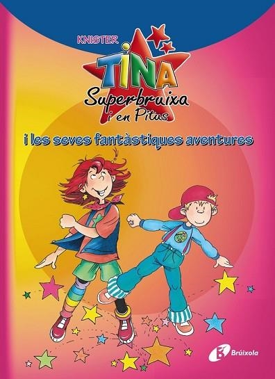 TINA SUPERBRUIXA I EN PITUS I LES SEVES FANTASTIQUES AVENTURES | 9788499061450 | KNISTER | Llibreria Drac - Librería de Olot | Comprar libros en catalán y castellano online
