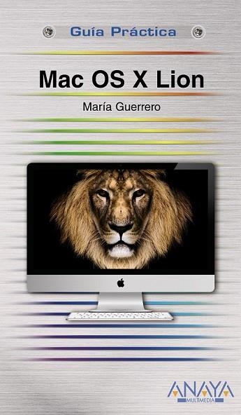 MAC OS X LION (GUIA PRACTICA) | 9788441530546 | GUERRERO, MARIA | Llibreria Drac - Librería de Olot | Comprar libros en catalán y castellano online
