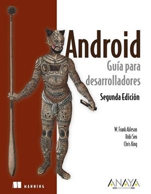ANDROID GUIA PARA DESARROLLADORES (SEGUNDA EDICION) | 9788441529588 | ABLESON, FRANK | Llibreria Drac - Llibreria d'Olot | Comprar llibres en català i castellà online