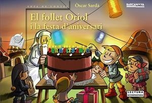 FOLLET ORIOL I LA FESTA D'ANIVERSARI, EL | 9788448928308 | SARDÀ, ÒSCAR | Llibreria Drac - Librería de Olot | Comprar libros en catalán y castellano online