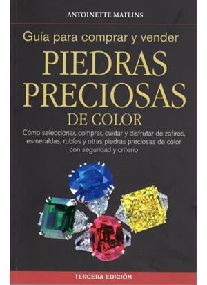 GUIA PARA COMPRAR Y VENDER PIEDRAS PRECIOSAS DE COLOR | 9788428215657 | MATLINS, ANTOINETTE | Llibreria Drac - Librería de Olot | Comprar libros en catalán y castellano online
