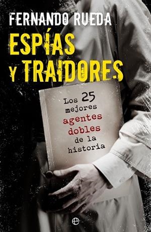 ESPIAS Y TRAIDORES | 9788499703404 | RUEDA, FERNANDO | Llibreria Drac - Librería de Olot | Comprar libros en catalán y castellano online
