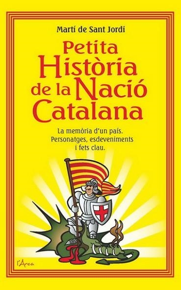 PETITA HISTORIA DE LA NACIO CATALANA | 9788493842611 | SANT JORDI, MARTI DE | Llibreria Drac - Librería de Olot | Comprar libros en catalán y castellano online