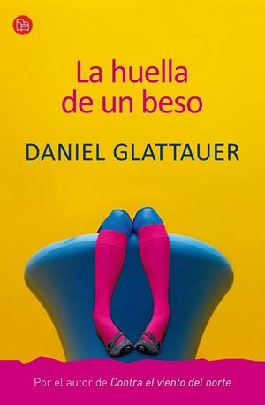 HUELLA DE UN BESO, LA | 9788466324809 | GLATTAUER, DANIEL | Llibreria Drac - Librería de Olot | Comprar libros en catalán y castellano online