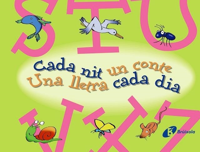 CADA NIT UN CONTE UNA LLETRA CADA DIA VOL.4 (VERD) | 9788499061160 | VV.AA. | Llibreria Drac - Librería de Olot | Comprar libros en catalán y castellano online