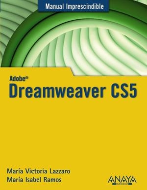 DREAMWEAVER CS5 (MANUAL IMPRESCINDIBLE) | 9788441528819 | RAMOS, MARIA ISABEL; LAZZARO, MARIA VICTORIA | Llibreria Drac - Llibreria d'Olot | Comprar llibres en català i castellà online