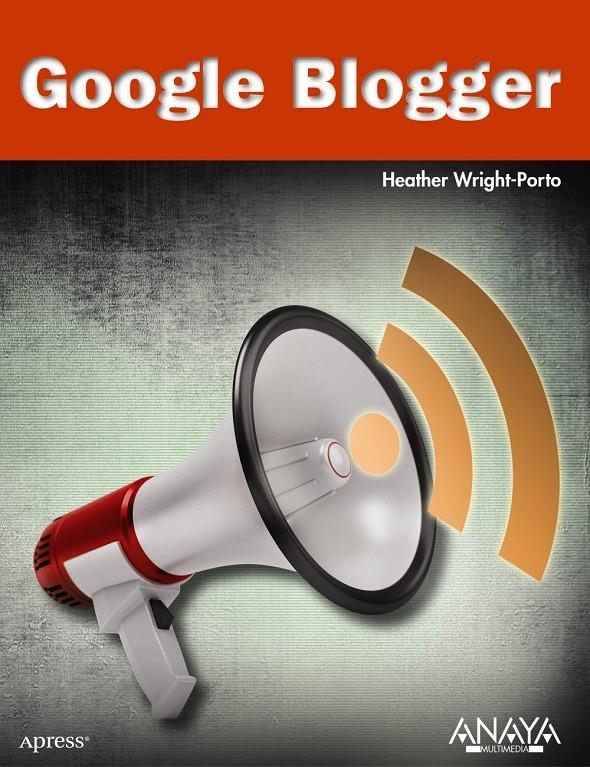 GOOGLE BLOGGER | 9788441529267 | WRIGHT-PORTO, HEATHER | Llibreria Drac - Llibreria d'Olot | Comprar llibres en català i castellà online