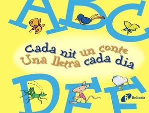 CADA NIT UN CONTE UNA LLETRA CADA DIA VOL.1 (GROC) | 9788499061139 | VV.AA. | Llibreria Drac - Librería de Olot | Comprar libros en catalán y castellano online