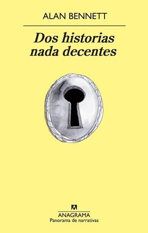 DOS HISTORIAS NADA DECENTES | 9788433978561 | BENNETT, ALAN | Llibreria Drac - Librería de Olot | Comprar libros en catalán y castellano online