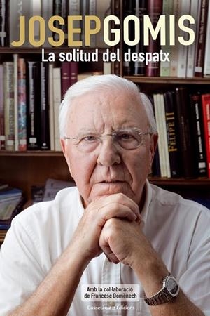 SOLITUD DEL DESPATX, LA | 9788490340196 | GOMIS, JOSEP | Llibreria Drac - Librería de Olot | Comprar libros en catalán y castellano online