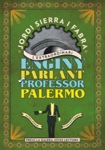 EXTRAORDINARI ENGINY PARLANT DEL PROFESSOR PALERMO, L' | 9788424647650 | SIERRA FABRA, JORDI | Llibreria Drac - Llibreria d'Olot | Comprar llibres en català i castellà online