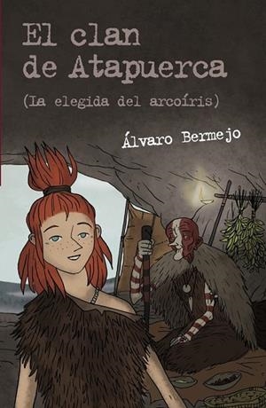 CLAN DE ATAPUERCA 2 LA ELEGIDA DEL ARCOÍRIS, EL | 9788467831313 | BERMEJO, ÁLVARO | Llibreria Drac - Librería de Olot | Comprar libros en catalán y castellano online