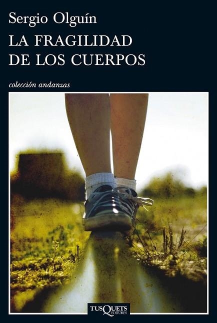FRAGILIDAD DE LOS CUERPOS, LA | 9788483834480 | OLGUIN, SERGIO | Llibreria Drac - Librería de Olot | Comprar libros en catalán y castellano online