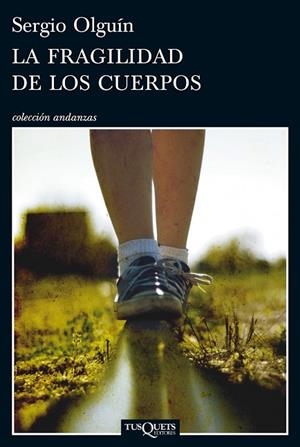 FRAGILIDAD DE LOS CUERPOS, LA | 9788483834480 | OLGUIN, SERGIO | Llibreria Drac - Librería de Olot | Comprar libros en catalán y castellano online