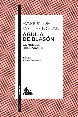 AGUILA DE BLASON | 9788467018868 | DEL VALLE-INCLAN, RAMON | Llibreria Drac - Librería de Olot | Comprar libros en catalán y castellano online