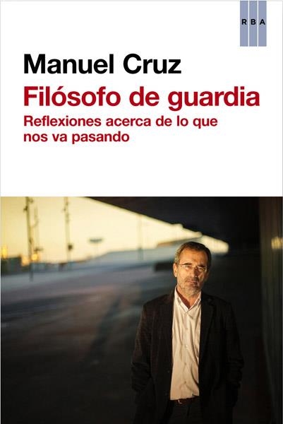 FILOSOFO DE GUARDIA | 9788490065228 | CRUZ, MANUEL | Llibreria Drac - Librería de Olot | Comprar libros en catalán y castellano online