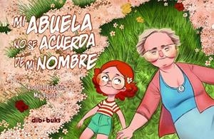 MI ABUELA NO SE ACUERDA DE MI NOMBRE | 9788492902903 | ESTEBAN, RODOLFO/EGURZA, MAITANE | Llibreria Drac - Librería de Olot | Comprar libros en catalán y castellano online