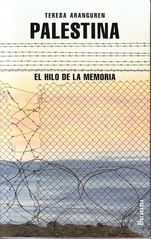 PALESTINA. EL HILO DE LA MEMORIA | 9788492979264 | ARANGUREN, TERESA | Llibreria Drac - Librería de Olot | Comprar libros en catalán y castellano online