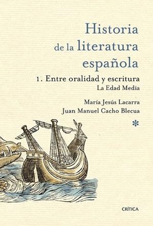 HISTORIA DE LA LITERATURA ESPAÑOLA. 1 ENTRE ORALIDAD Y ESCRITURA LA EDAD MEDIA | 9788498923674 | LACARRA, MARIA JESUS;CACHO, JUAN MANUEL | Llibreria Drac - Librería de Olot | Comprar libros en catalán y castellano online