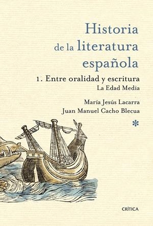 HISTORIA DE LA LITERATURA ESPAÑOLA. 1 ENTRE ORALIDAD Y ESCRITURA LA EDAD MEDIA | 9788498923674 | LACARRA, MARIA JESUS;CACHO, JUAN MANUEL | Llibreria Drac - Librería de Olot | Comprar libros en catalán y castellano online