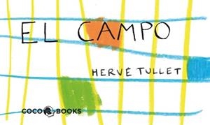 CAMPO, EL | 9788493962180 | TULLET, HERVÉ | Llibreria Drac - Librería de Olot | Comprar libros en catalán y castellano online