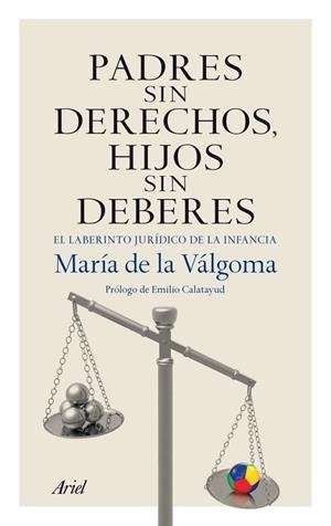 PADRES SIN DERECHOS HIJOS SIN DEBERES | 9788434406070 | DE LA VALGOMA, MARI | Llibreria Drac - Librería de Olot | Comprar libros en catalán y castellano online