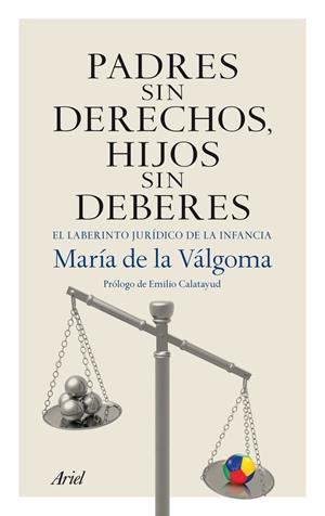 PADRES SIN DERECHOS HIJOS SIN DEBERES | 9788434406070 | DE LA VALGOMA, MARI | Llibreria Drac - Librería de Olot | Comprar libros en catalán y castellano online