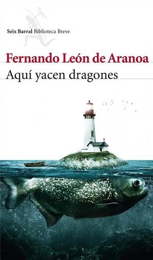 AQUI YACEN DRAGONES | 9788432214769 | LEON DE ARANOA, FERNANDO | Llibreria Drac - Librería de Olot | Comprar libros en catalán y castellano online