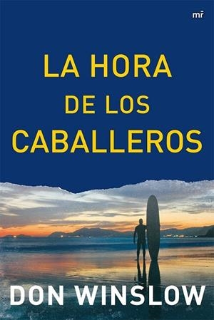 HORA DE LOS CABALLEROS, LA | 9788427039063 | WINSLOW, DON | Llibreria Drac - Llibreria d'Olot | Comprar llibres en català i castellà online