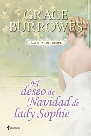 HIJAS DEL DUQUE. EL DESEO DE NAVIDAD DE LADY SOPHIE, LAS | 9788408038542 | BURROWES, GRACE | Llibreria Drac - Librería de Olot | Comprar libros en catalán y castellano online