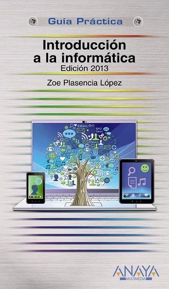 INTRODUCCION A LA INFORMATICA. EDICIÓN 2013 | 9788441532847 | PLASENCIA, ZOE | Llibreria Drac - Librería de Olot | Comprar libros en catalán y castellano online