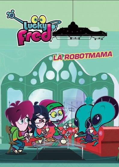 LUCKY FRED Nº2. LA ROBOTMAMA | 9788415697589 | VV.AA. | Llibreria Drac - Librería de Olot | Comprar libros en catalán y castellano online